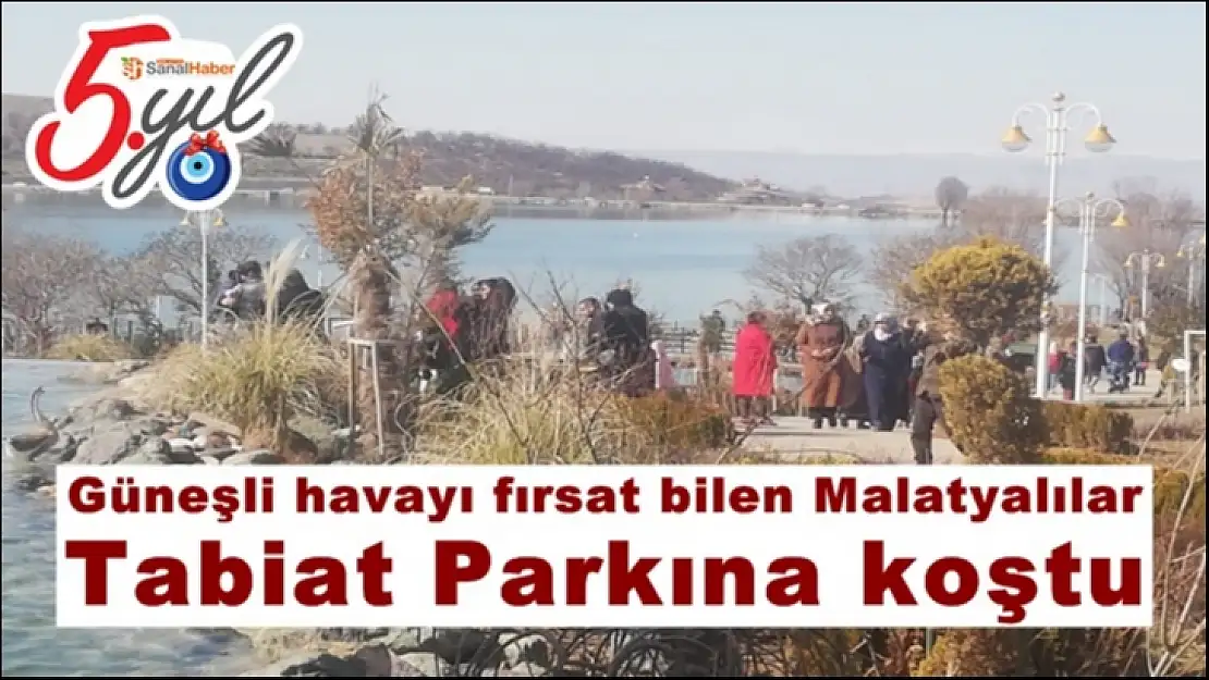 Güneşli havayı fırsat bilen Malatyalılar Tabiat Parkına koştu