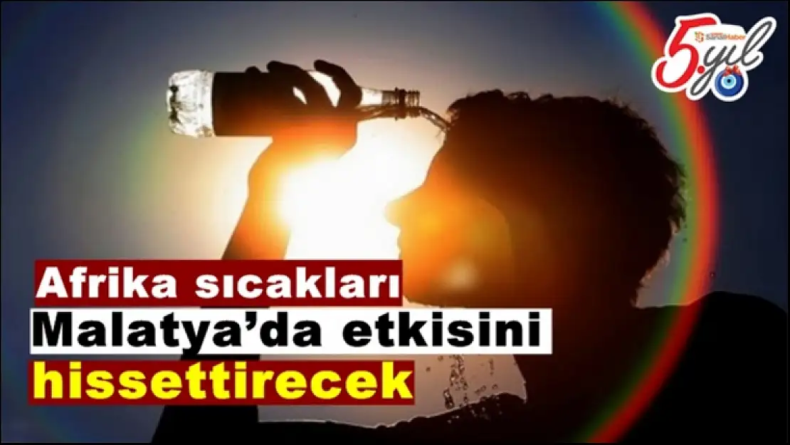 Afrika sıcakları Malatya´da etkisini hissettirecek