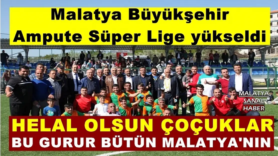 Malatya Büyükşehir Ampute Süper Lige yükseldi