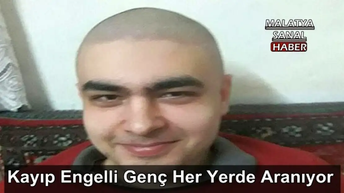 Kayıp Engelli Genç Her Yerde Aranıyor