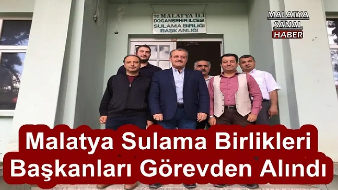 Malatya´da Sulama Birlik başkanları görevden alındı