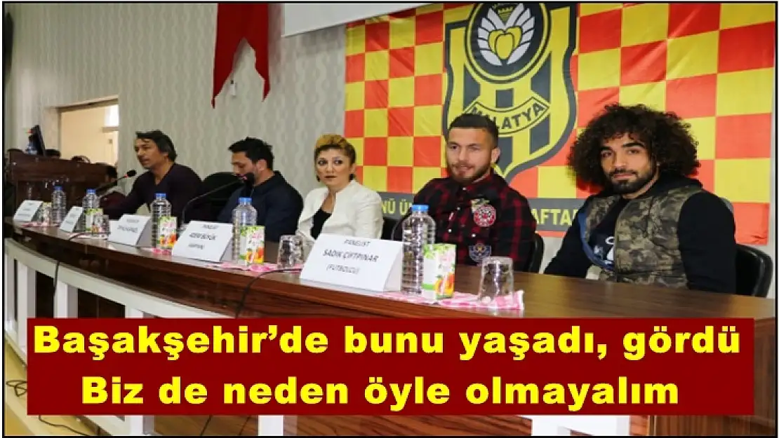 Başakşehir´de bunu yaşadı, gördü. Biz de neden öyle olmayalım