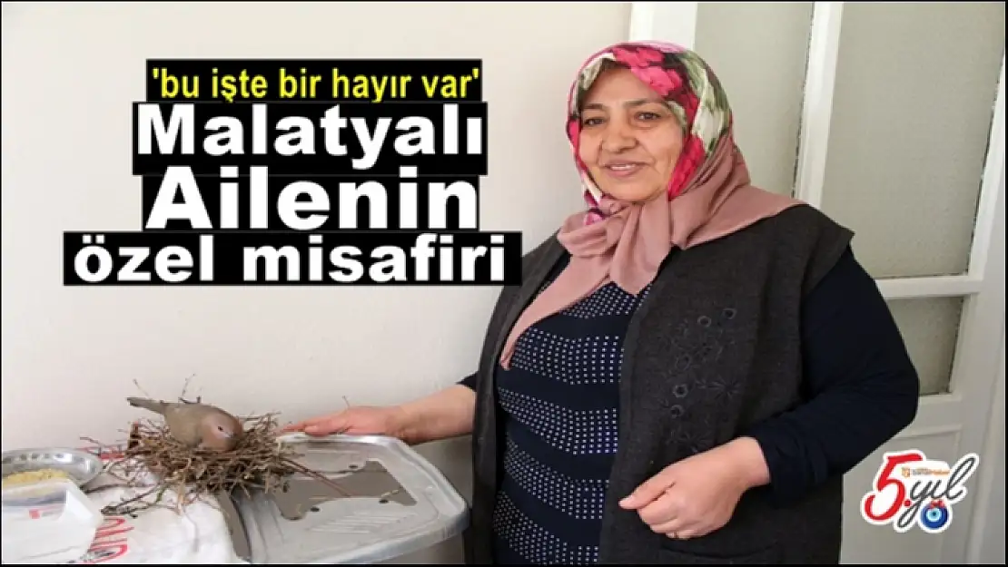 Malatyalı ailenin özel misafiri