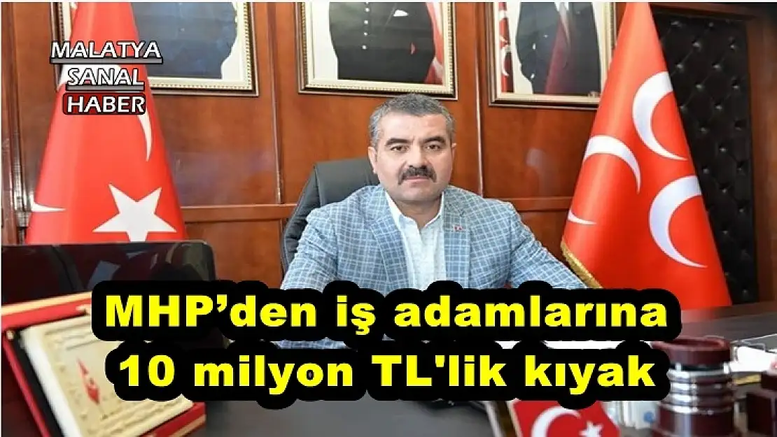 MHP´den iş adamlarına 10 milyon TL´lik kıyak