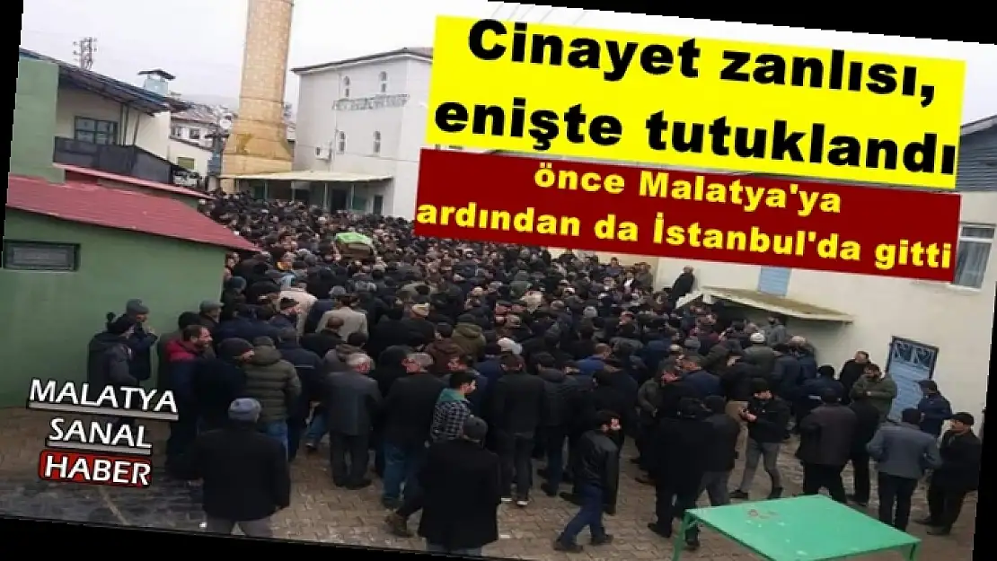 Önce Malatya'ya  ardından da İstanbul'da gitti