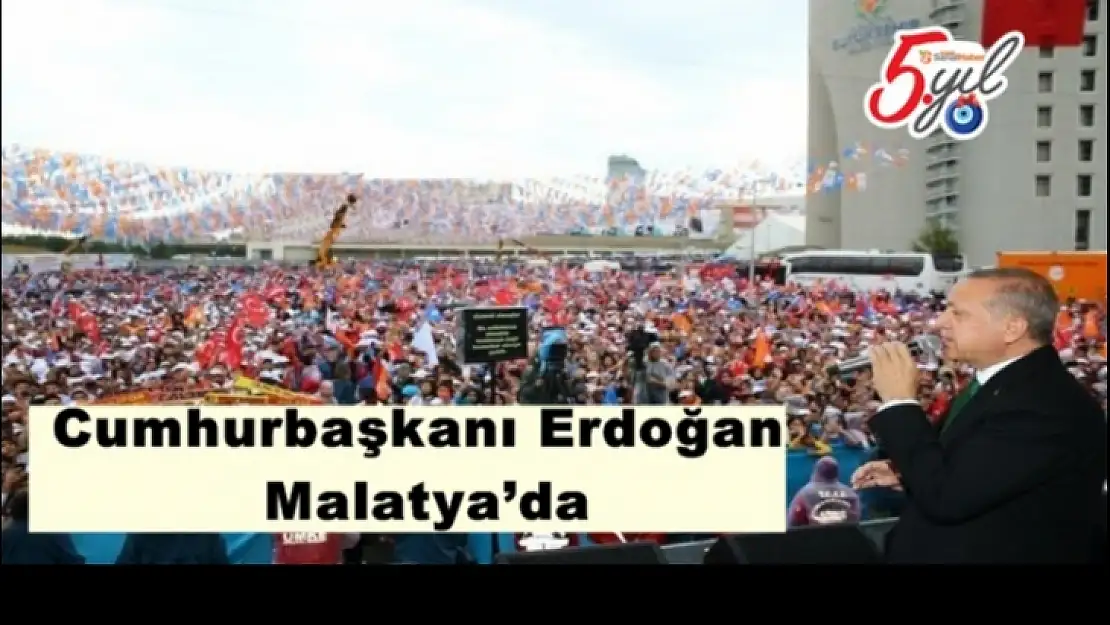 Cumhurbaşkanı Erdoğan Malatya´da