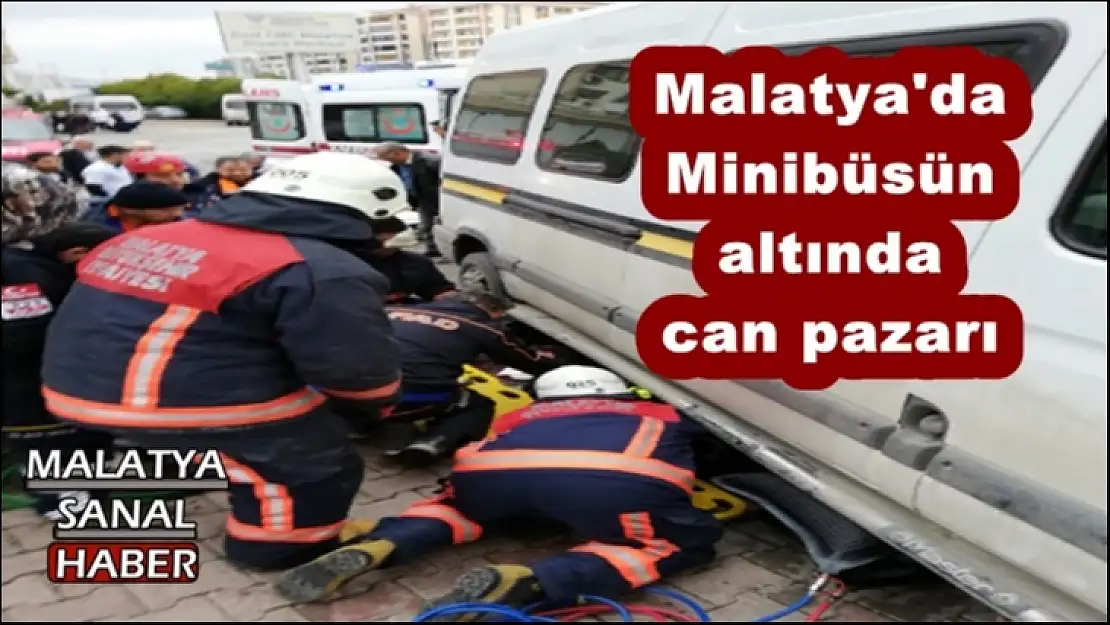 Malatya'da  Minibüsün  altında  can pazarı