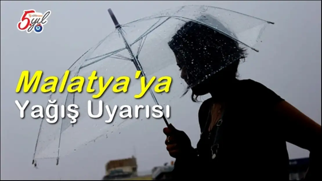 Malatya'ya Yağış Uyarısı