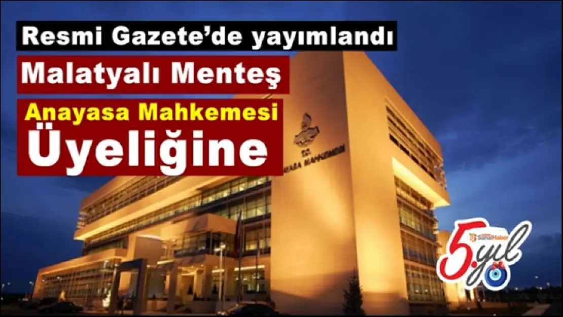 Malatyalı Menteş Anayasa Mahkemesi Üyeliğine