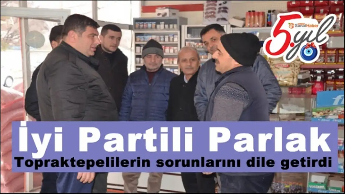 İyi Partili Parlak, Topraktepelilerin sorunlarını dile getirdi