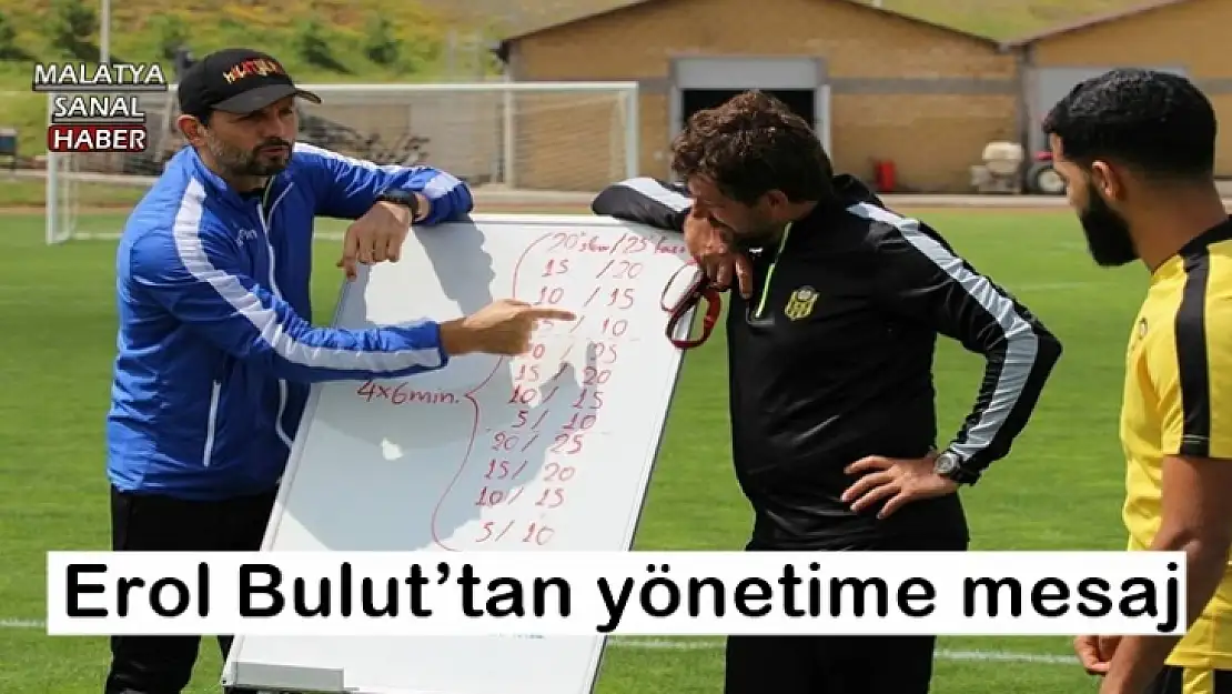 Erol Bulut´tan yönetime mesaj