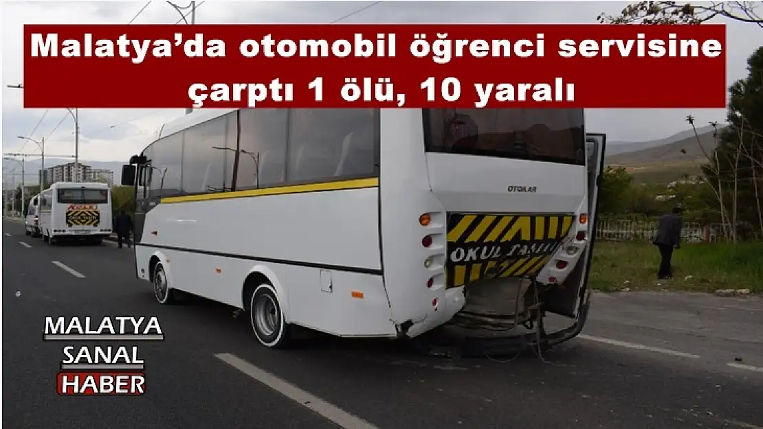 Malatya´da otomobil öğrenci servisine çarptı: 1 ölü, 10 yaralı
