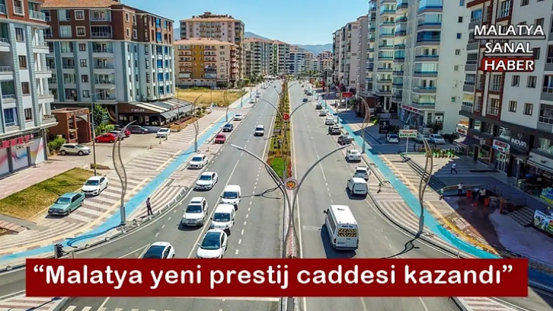 Malatya yeni prestij caddesi kazandı