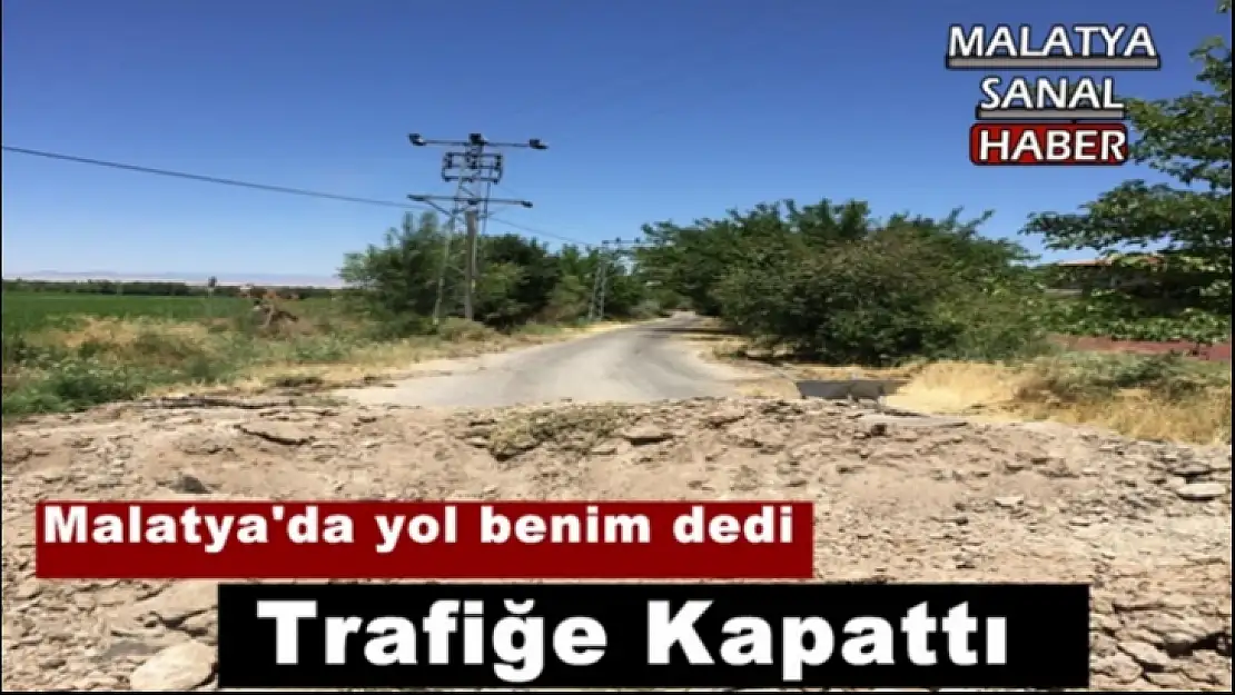 Malatya'da yol benim dedi trafiğe kapattı