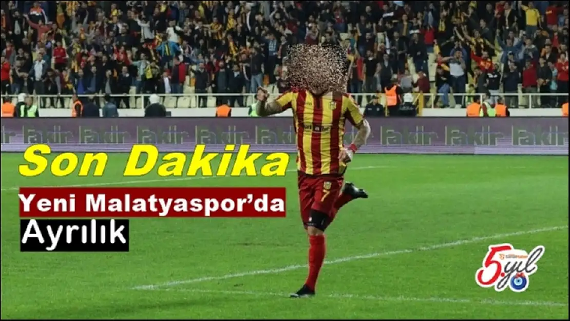 Yeni Malatyaspor´da  ayrılık