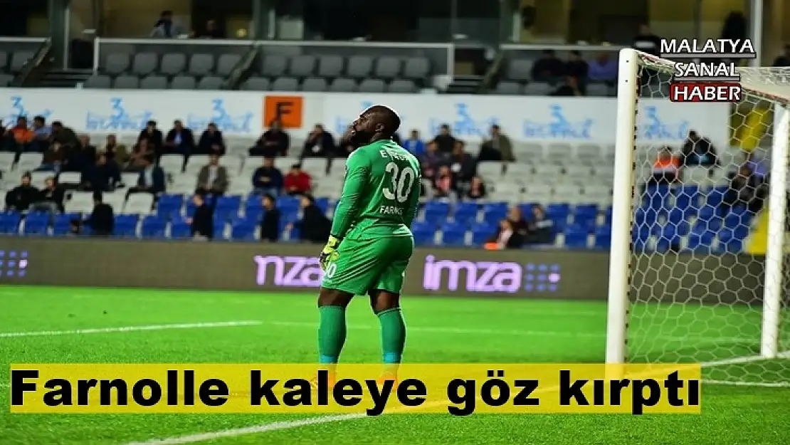 Farnolle kaleye göz kırptı