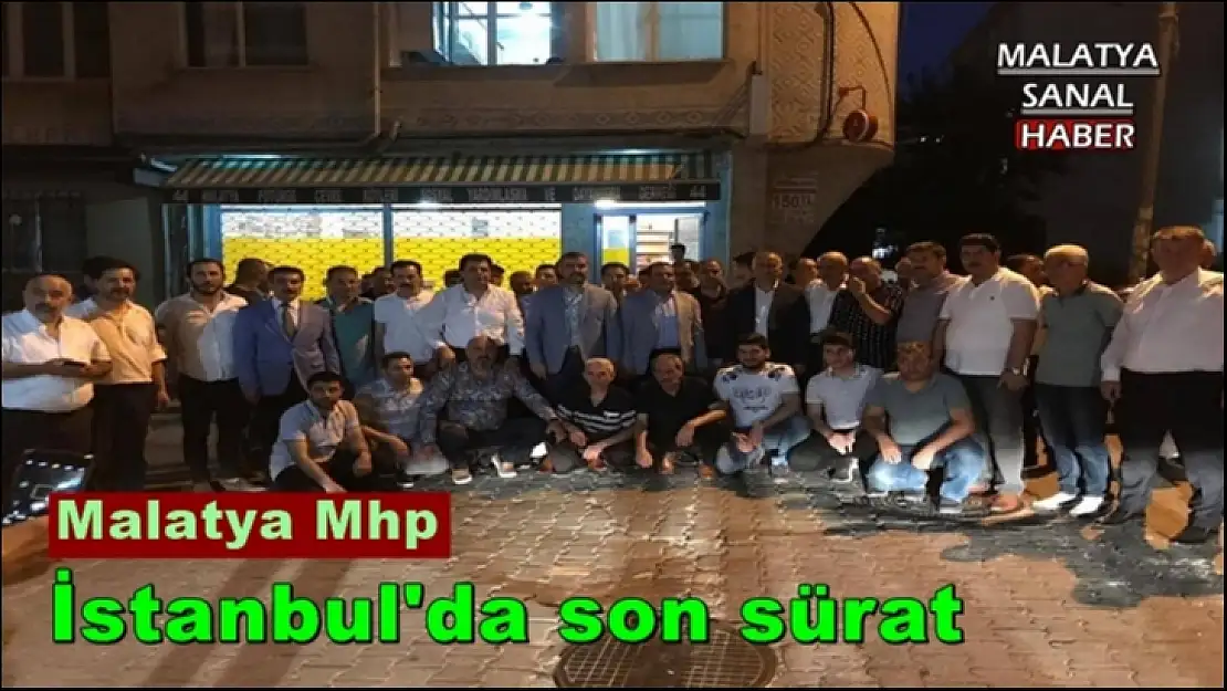 MHP Malatya İstanbul'da son sürat