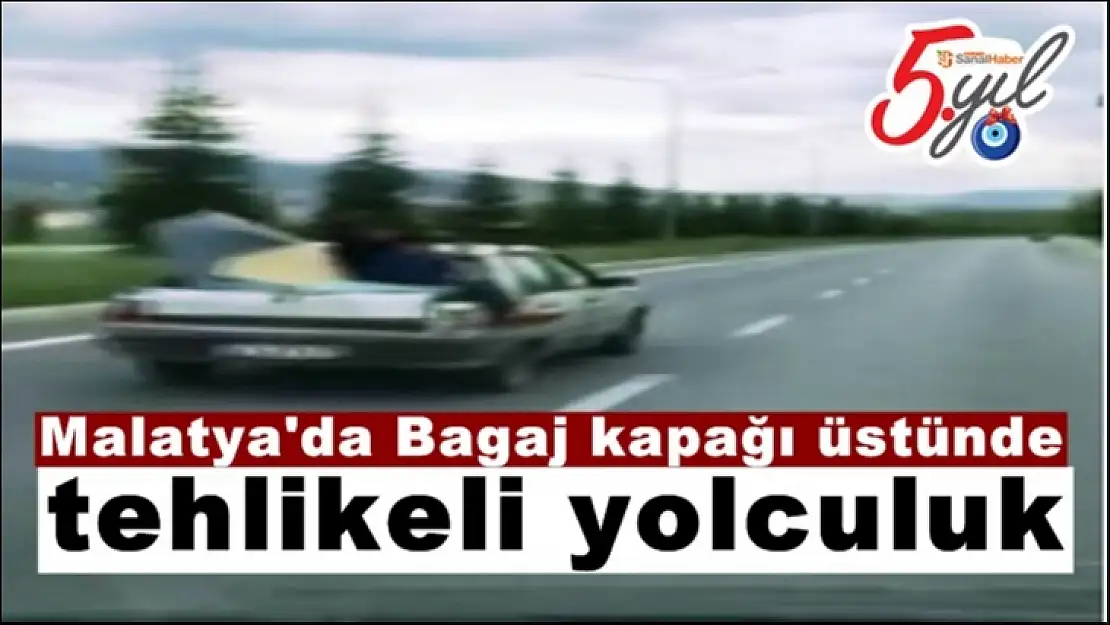 Malatya´da Bagaj üstünde tehlikeli yolculuk