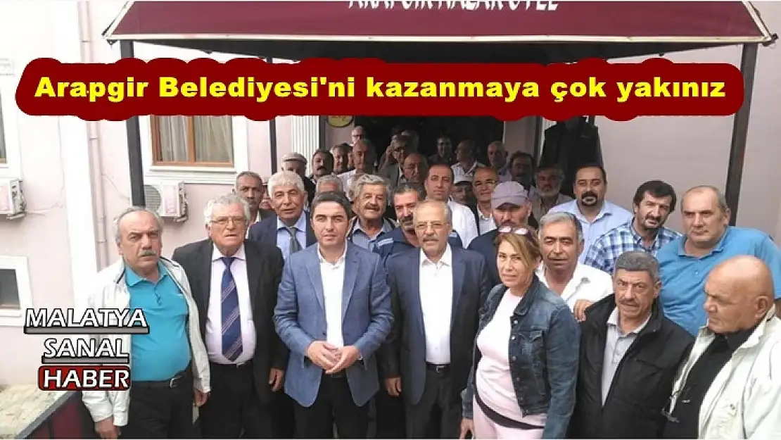 Kiraz, Arapgir Belediyesi'ni kazanmaya çok yakınız