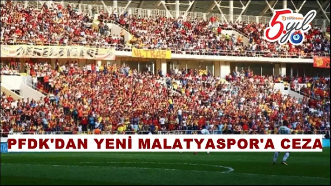 PFDK'dan Yeni Malatyaspor'a Ceza