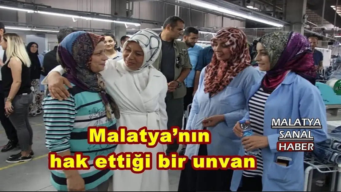 Malatya´nın hak ettiği bir unvan