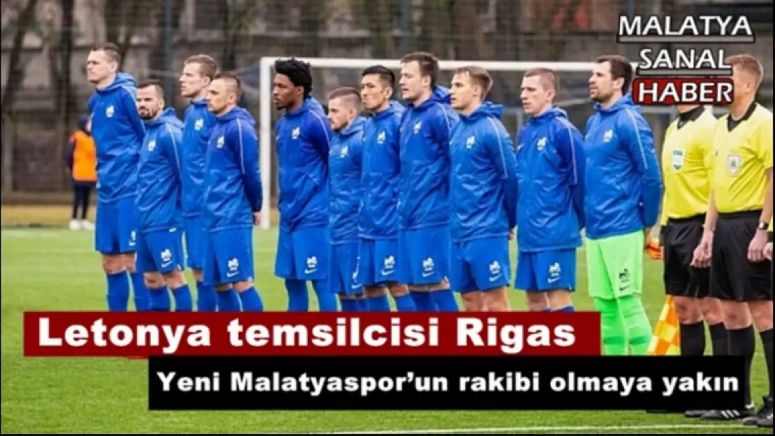 Rigas, Yeni Malatyaspor´un rakibi olmaya yakın