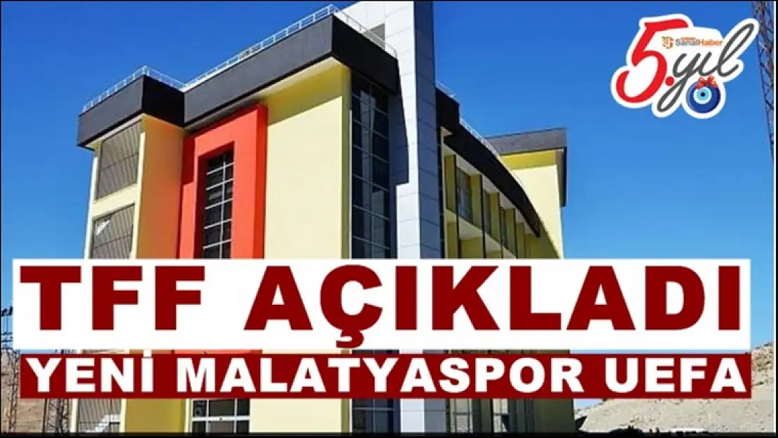 TFF Açıkladı Yeni Malatyaspor  UEFA
