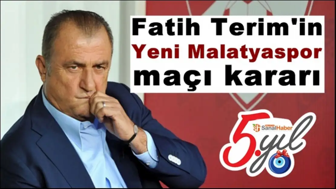 Fatih Terim'in Yeni Malatyaspor maçı kararı