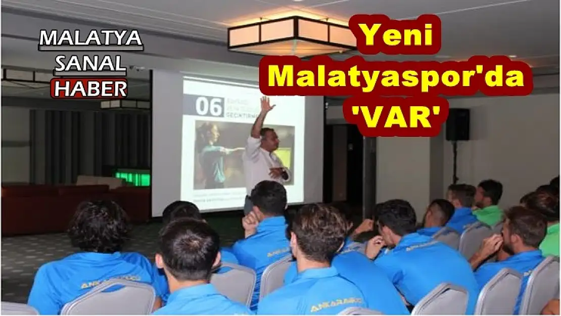 Yeni  Malatyaspor'da  'VAR'
