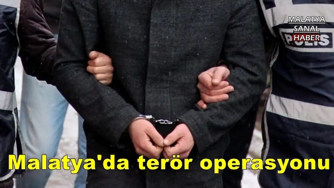 Malatya'da terör operasyonu