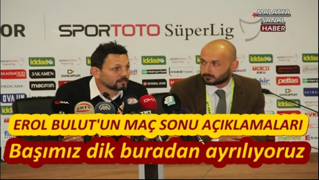 Erol Bulut'un Maç Sonu Açıklamaları