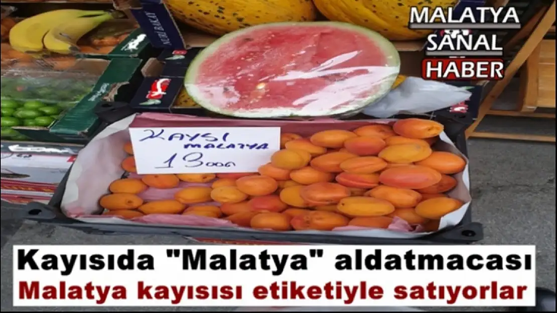 Kayısıda 'Malatya' aldatmacası