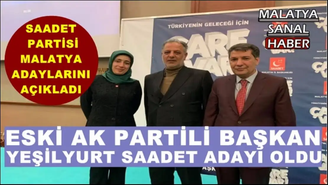 Saadet Partisi Malatya Adaylarını Açıkladı