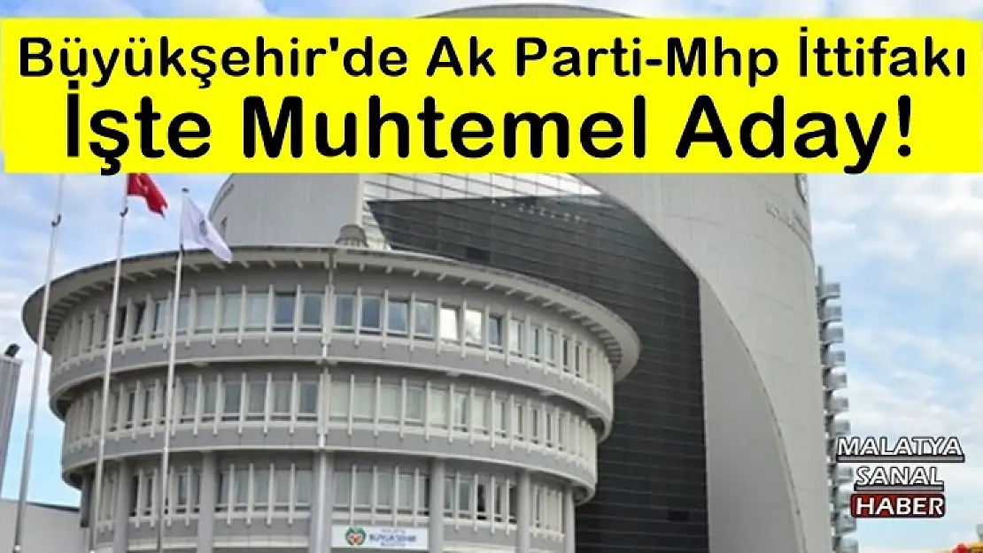 Büyükşehir'de Ak Parti-Mhp İttifakı