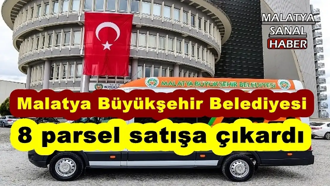 Büyükşehir 8 parsel satışa çıkarıldı