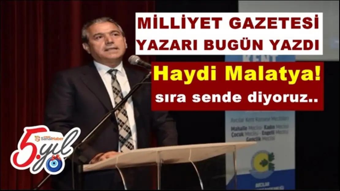 Milliyet Gazetesi yazdı Haydi Malatya
