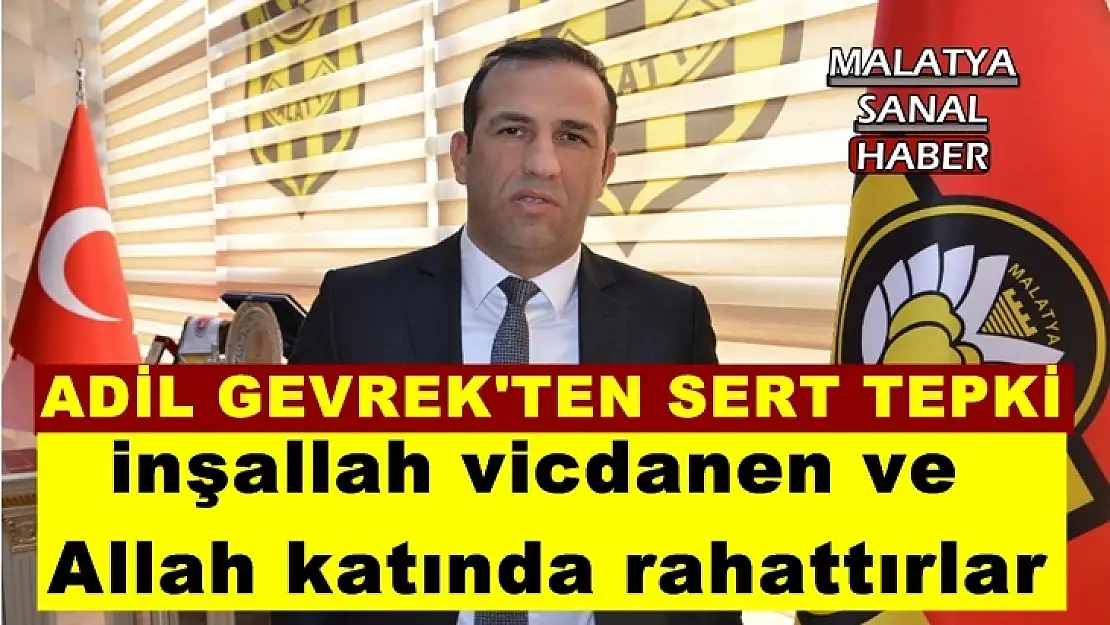 Adil Gevrek'ten Sert Tepki