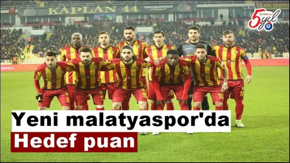 Yeni Malatyaspor'da hedef puan