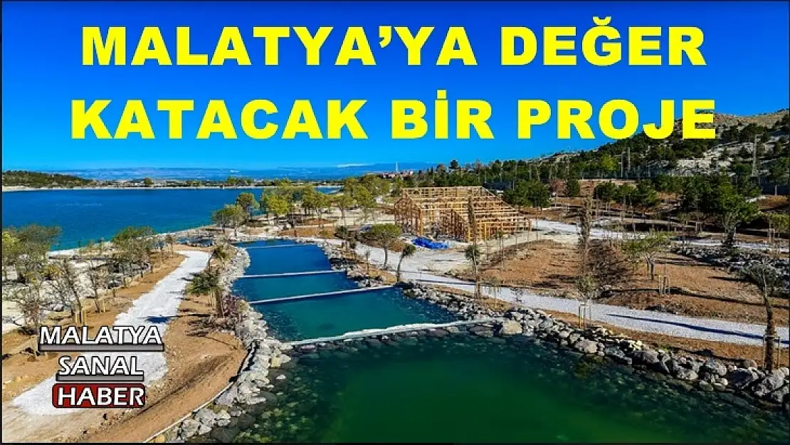 Malatya'ya değer katacak  bir proje.