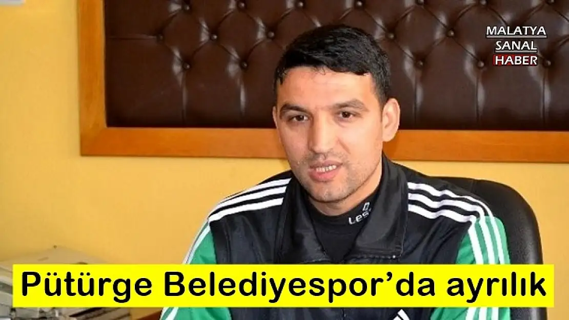 Pütürge Belediyespor´da ayrılık