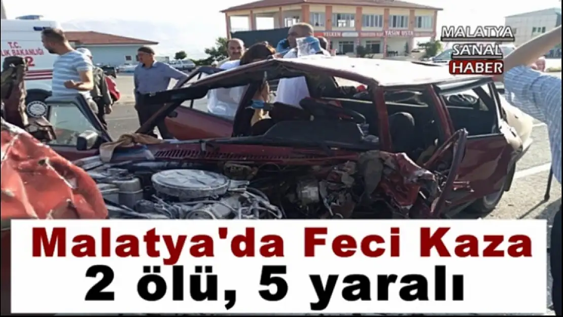 Malatya'da Feci Kaza 2 ölü, 5 yaralı