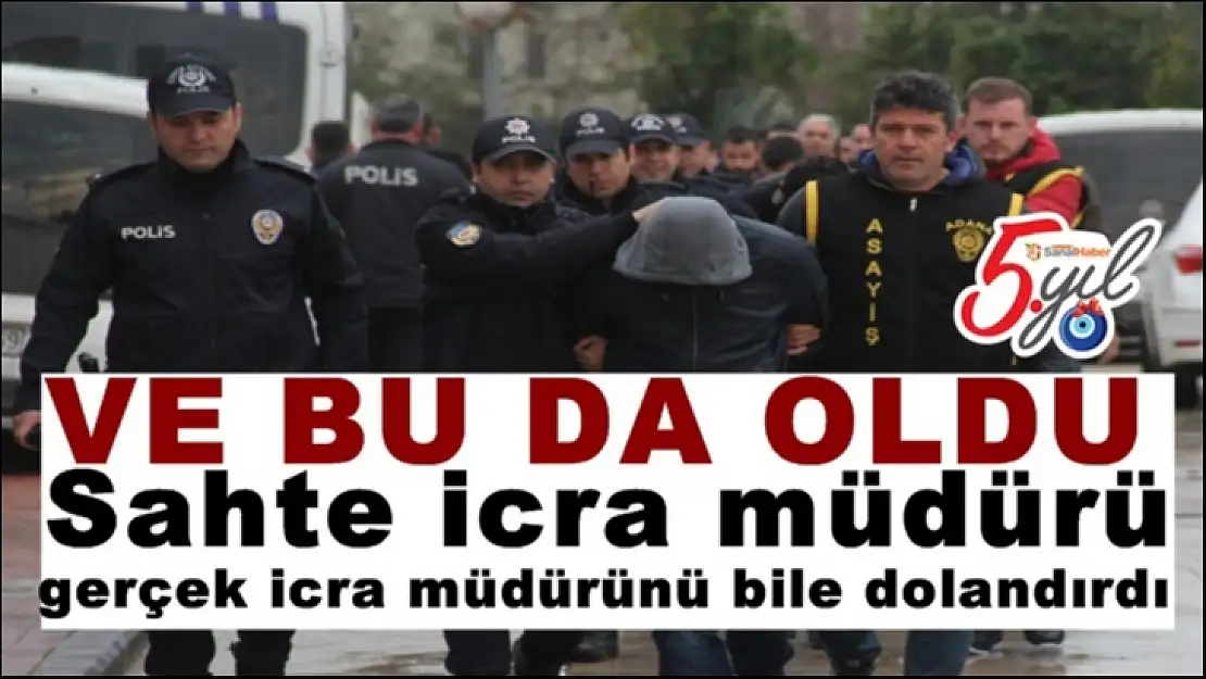 Sahte icra müdürü gerçek icra müdürünü bile dolandırdı