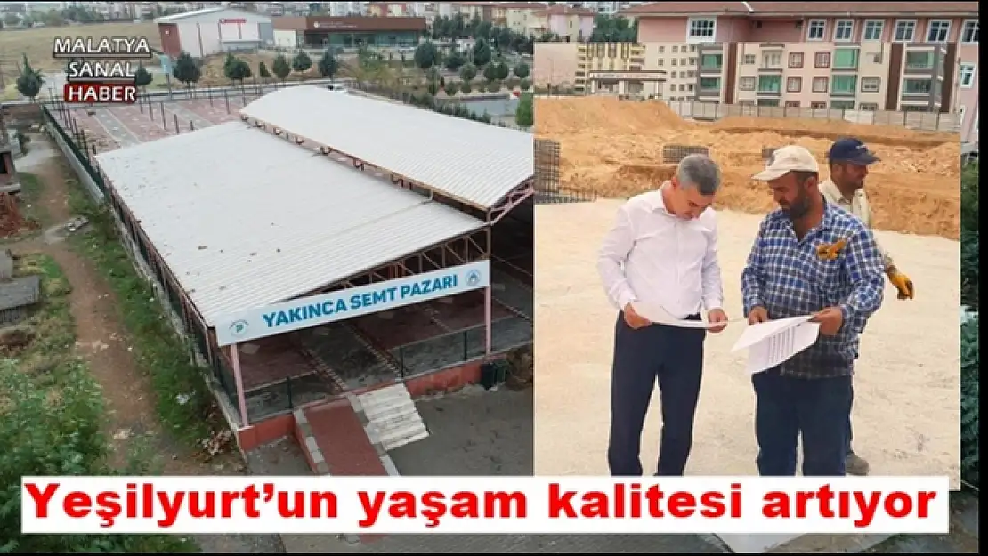 Yeşilyurt´un yaşam kalitesi artıyor