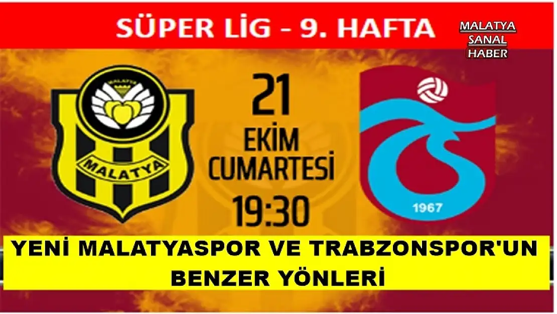 Evkur Yeni Malatyaspor ile Trabzonspor'un benzer yönleri