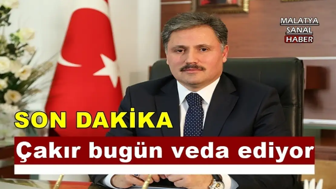 Çakır bugün veda ediyor
