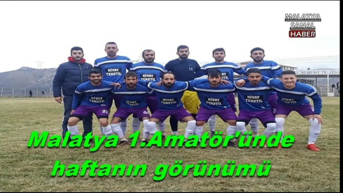 Malatya 1.Amatör'ünde haftanın görünümü