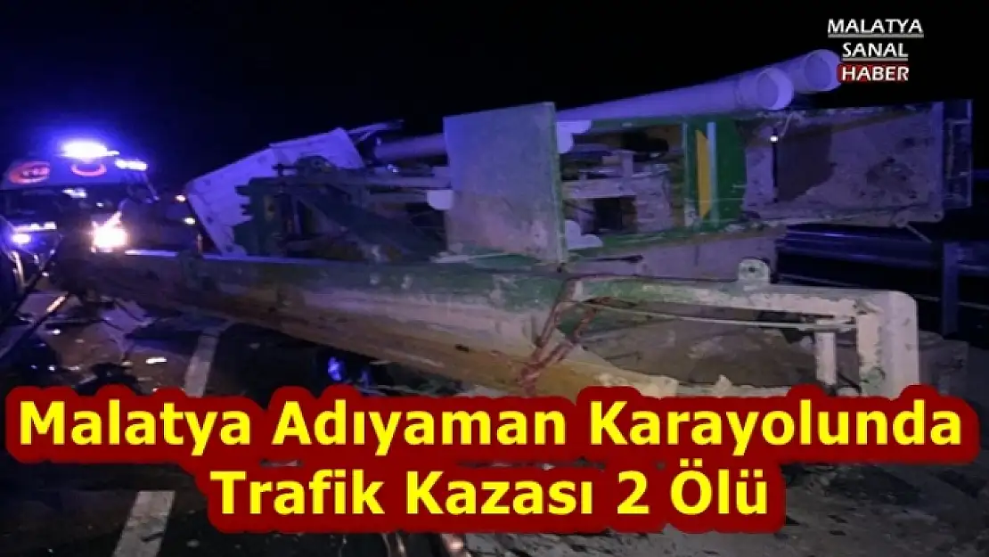 Malatya Adıyaman Karayolunda  Trafik Kazası 2 Ölü