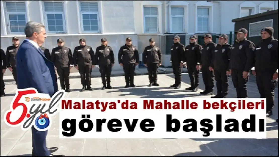 Malatya'da Mahalle bekçileri göreve başladı