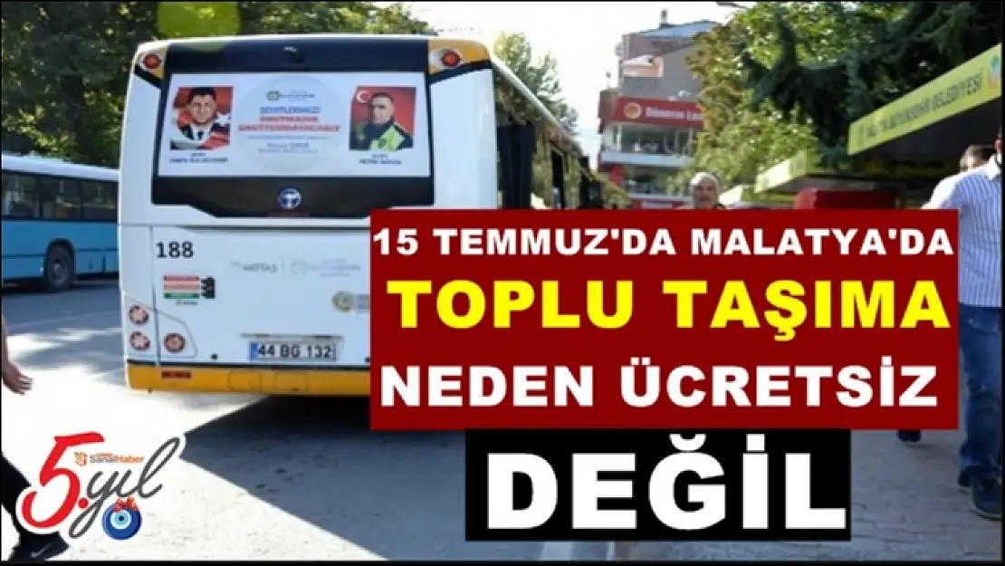 Malatya'da 15 Temmuz'da Otobüsler Neden Ücretsiz Değil