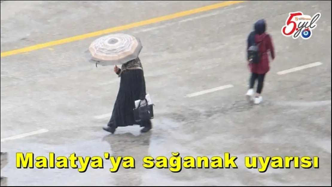 Malatya'ya sağanak uyarısı